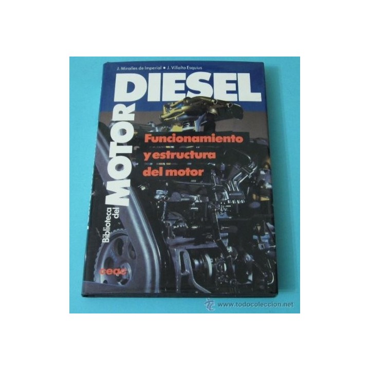 Biblioteca del Motor Diesel. Funcionamiento y estructura del motor (Primera edición)